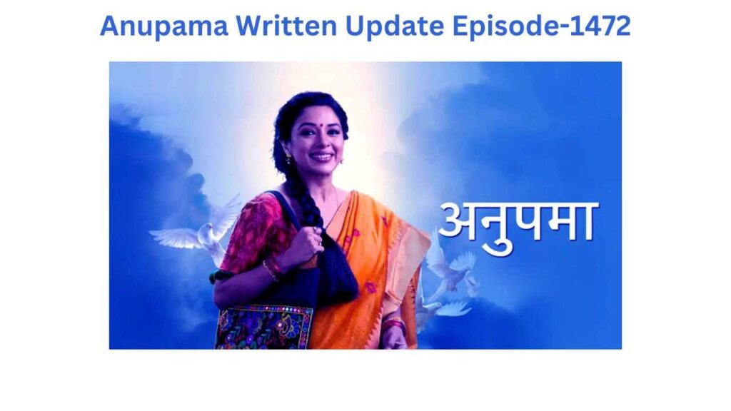 Anupama Written Update