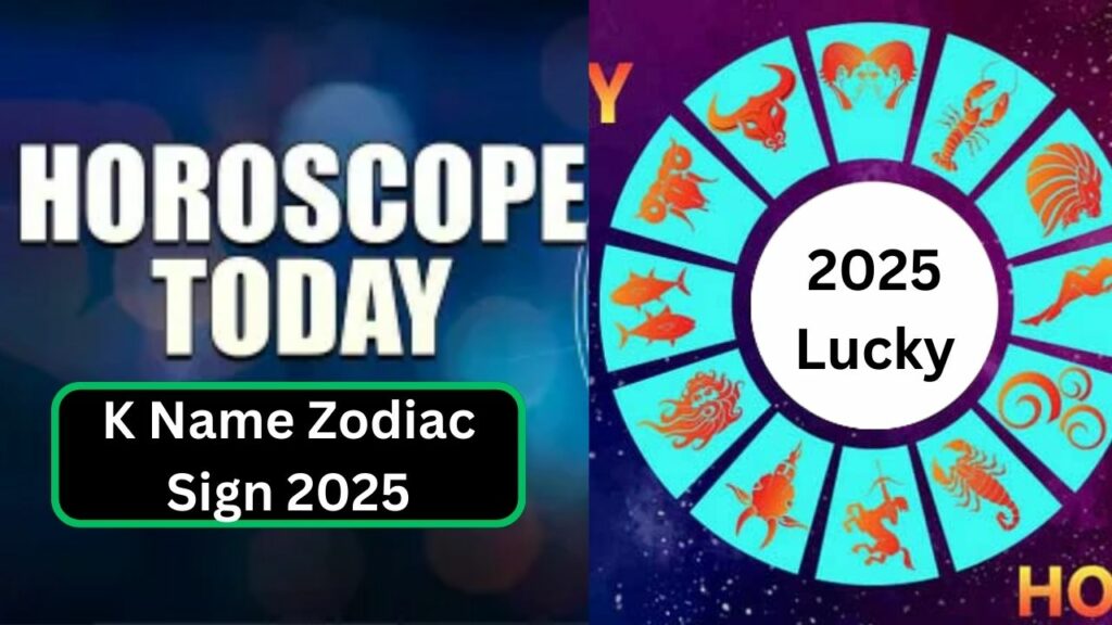 K Name Zodiac Sign 2025